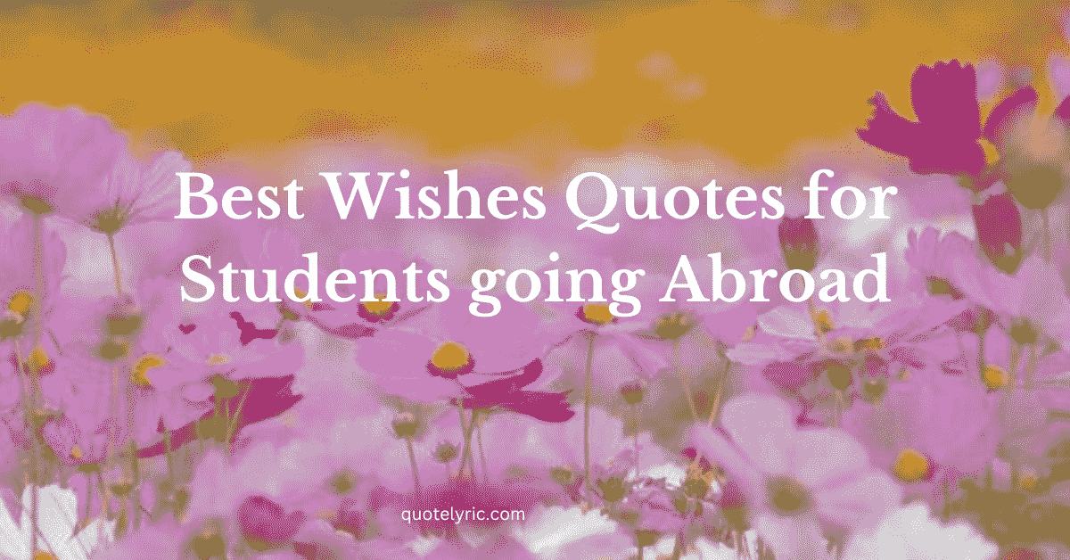 Best Wishes Quotes for Students going Abroad