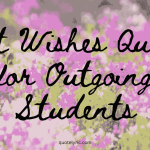 Best Wishes Quotes for Outgoing Students