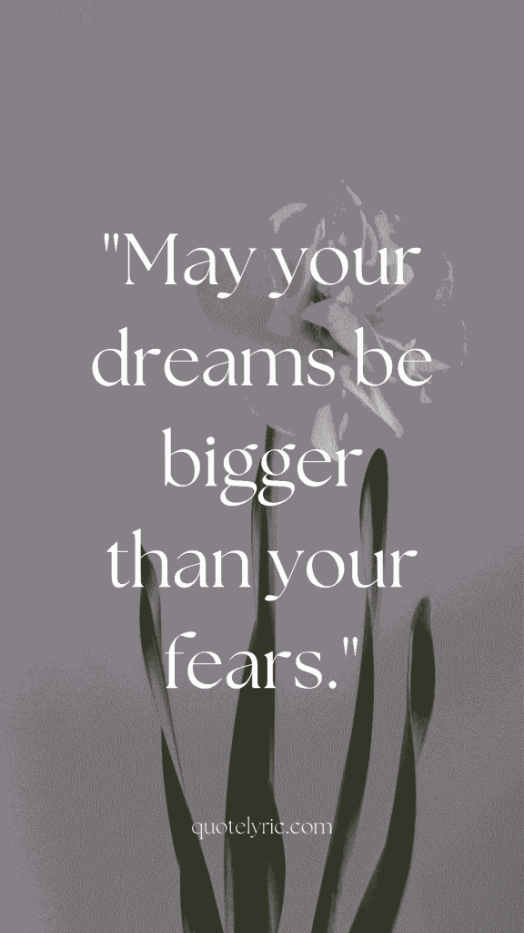 Best Wishes Quotes for Students going Abroad - "May your dreams be bigger than your fears." quotelyric.com