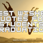 Best Wishes Quotes for Students Graduation