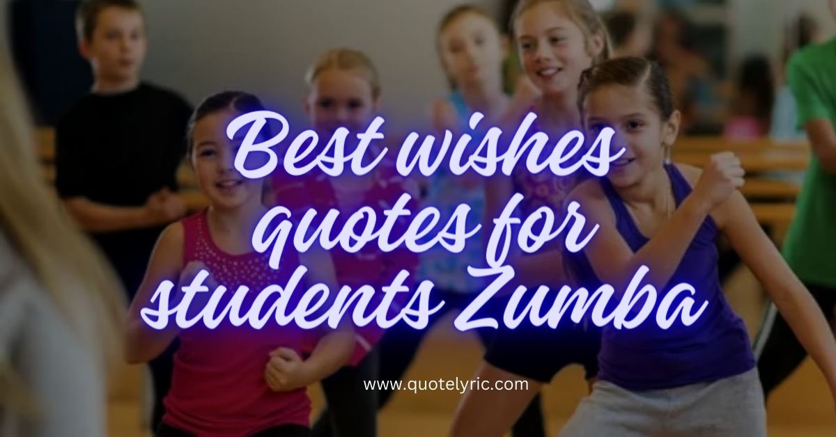 Best wishes quotes for students Zumba