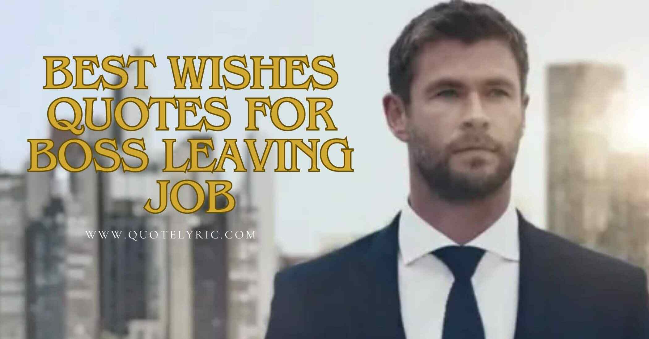Best Wishes Quotes for Boss Leaving Job