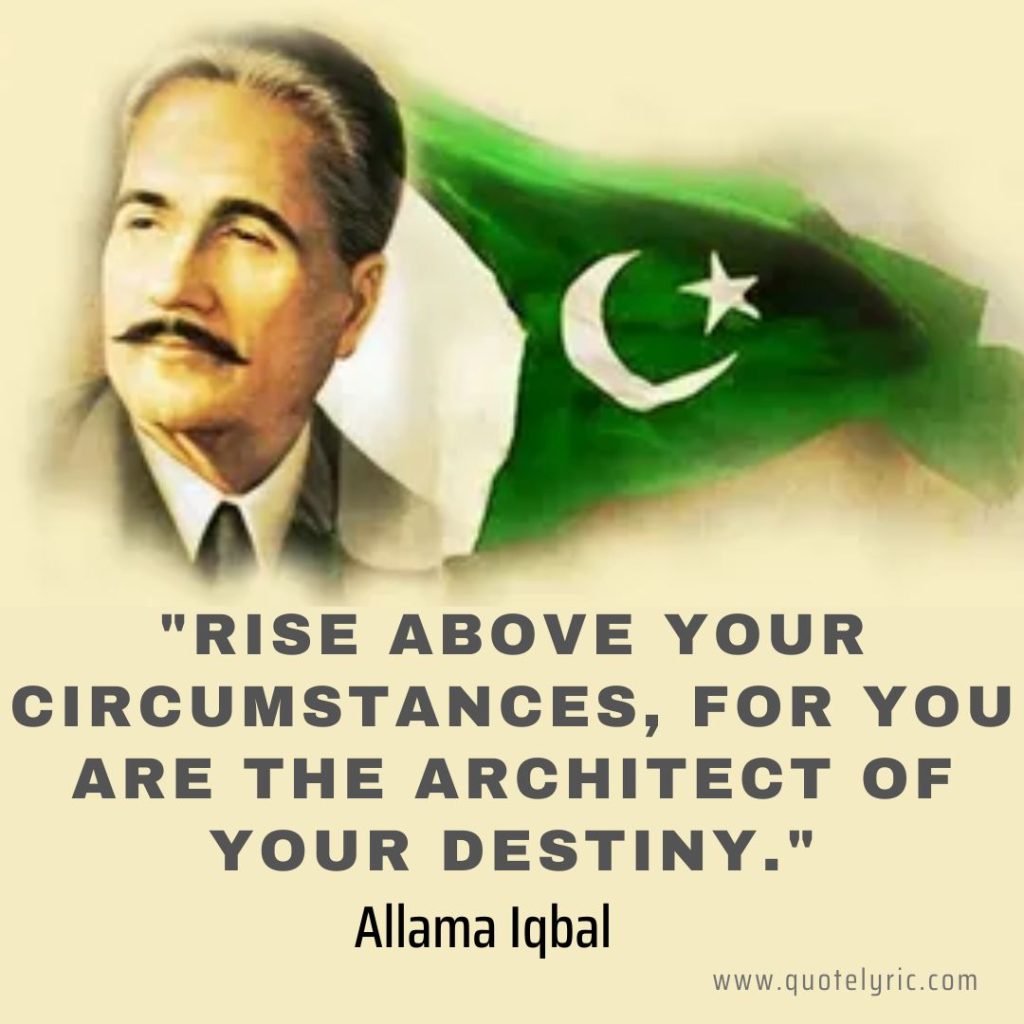 Quotes for Iqbal Day - "Rise above your circumstances, for you are the architect of your destiny." - Allama Iqbal 