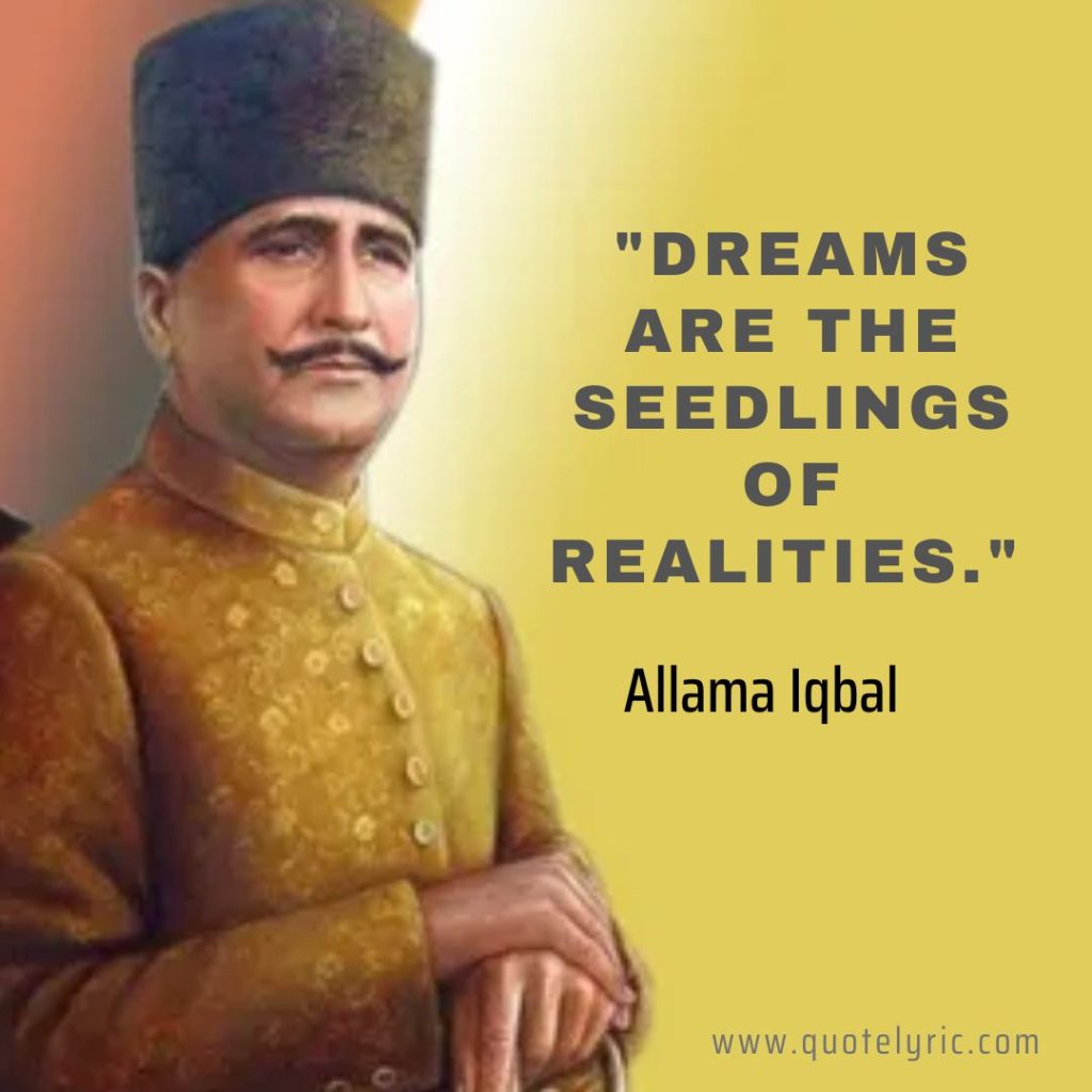 Quotes for Iqbal Day - "Dreams are the seedlings of realities." - Allama Iqbal quotelyric.com