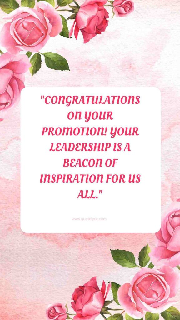 Best Wishes Quotes for Boss Promotion - "Congratulations on your promotion! Your leadership is a beacon of inspiration for us all." www.quotelyric.com
