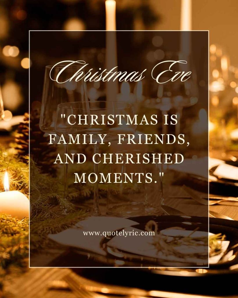 Short Christmas Quotes - "Christmas is family, friends, and cherished moments." www.quotelyric.com