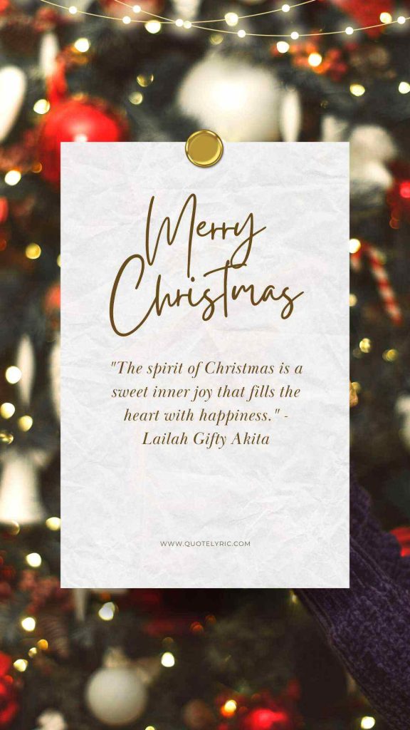Inspirational Christmas Quotes - "The spirit of Christmas is a sweet inner joy that fills the heart with happiness." - Lailah Gifty Akita www.quotelyric.com