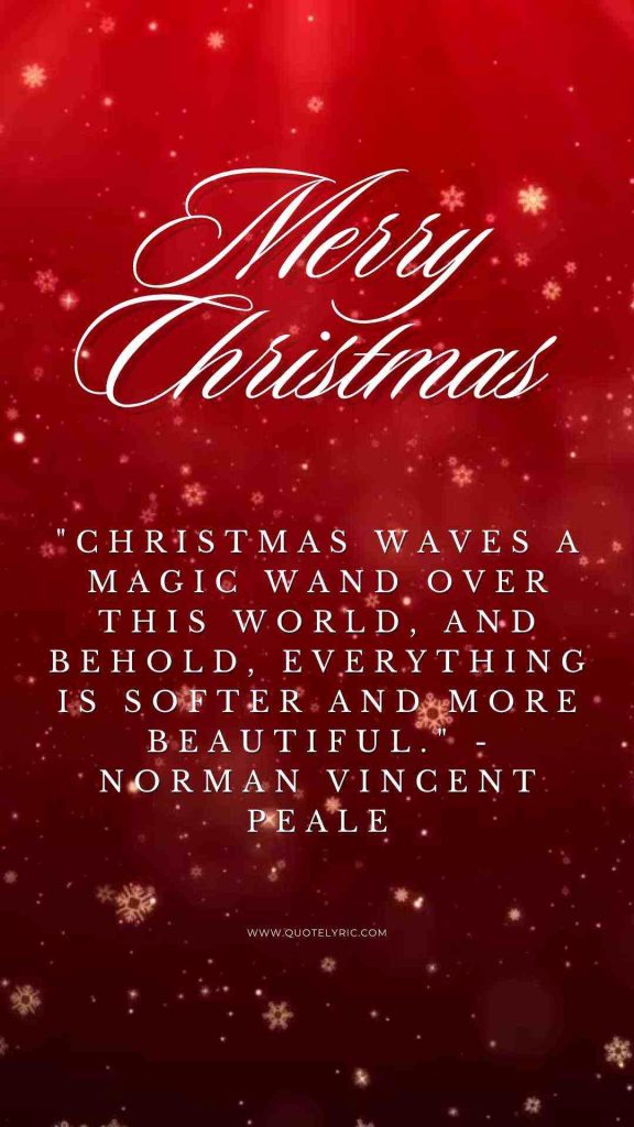Inspirational Christmas Quotes - "Christmas waves a magic wand over this world, and behold, everything is softer and more beautiful." - Norman Vincent Peale www.quotelyric.com