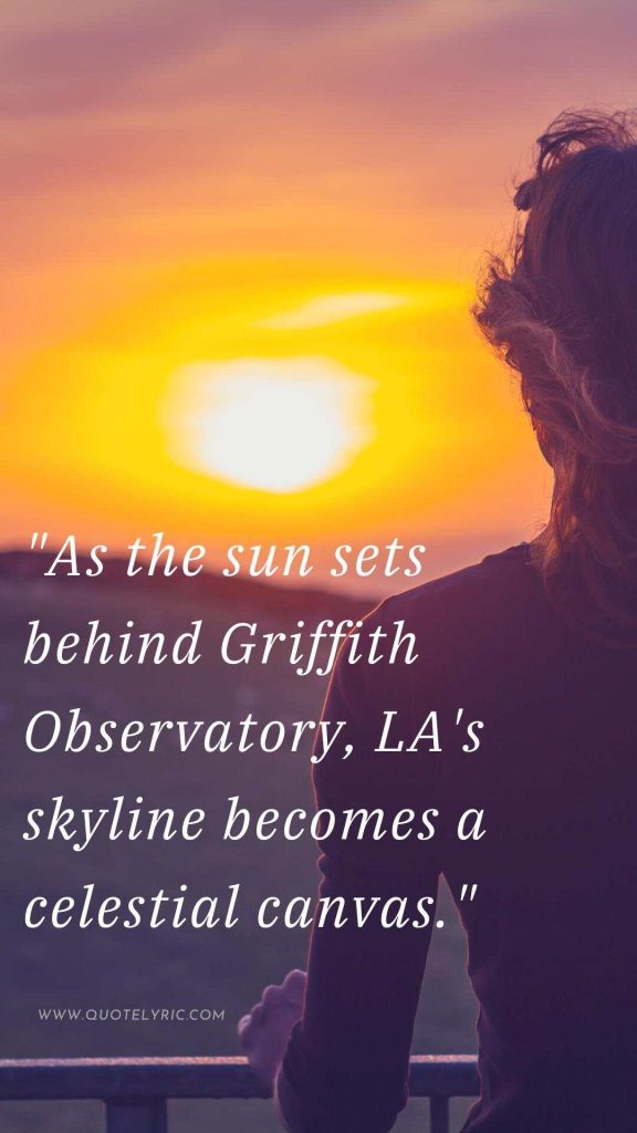 Los Angeles Quotes - "As the sun sets behind Griffith Observatory, LA's skyline becomes a celestial canvas." 