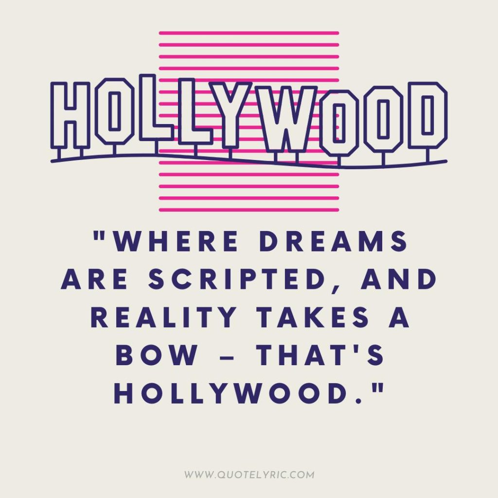 Los Angeles Quotes - "Where dreams are scripted, and reality takes a bow – that's Hollywood." 