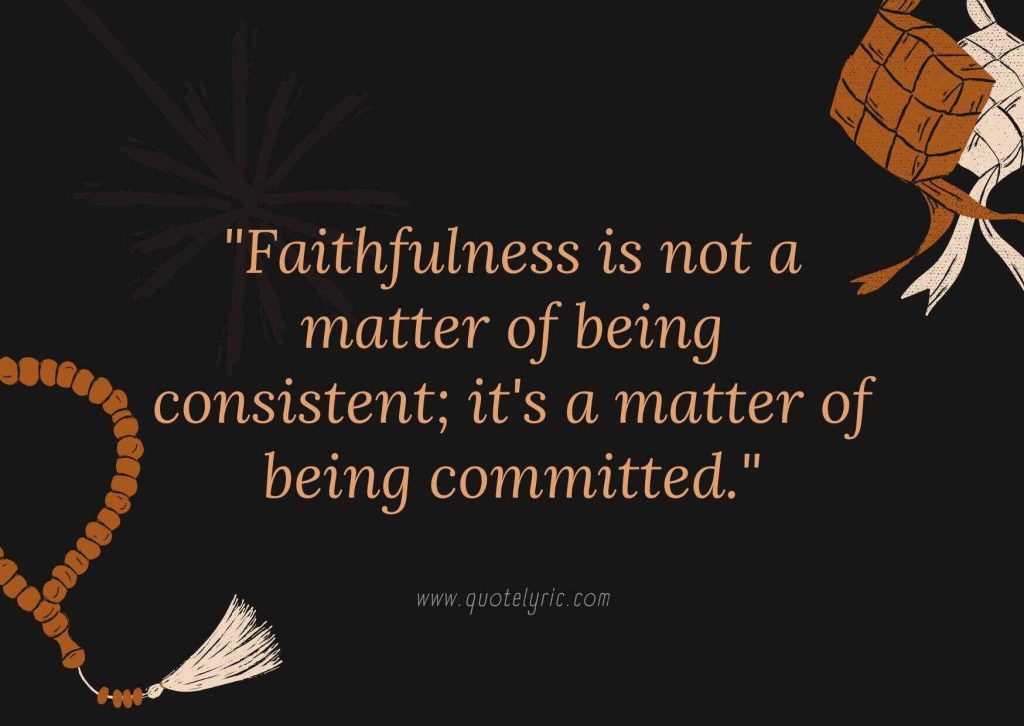 Quotes about dependability - "Faithfulness is not a matter of being consistent; it's a matter of being committed." - Unknown www.quotelyric.com 