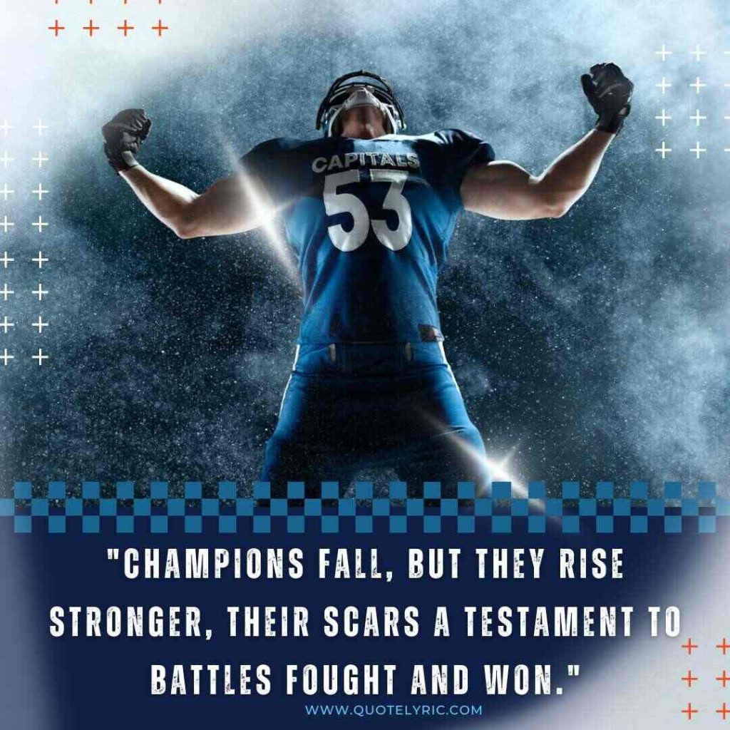 Heart of a Champion Quotes -  "Champions fall, but they rise stronger, their scars a testament to battles fought and won."   www.quotelyric.com