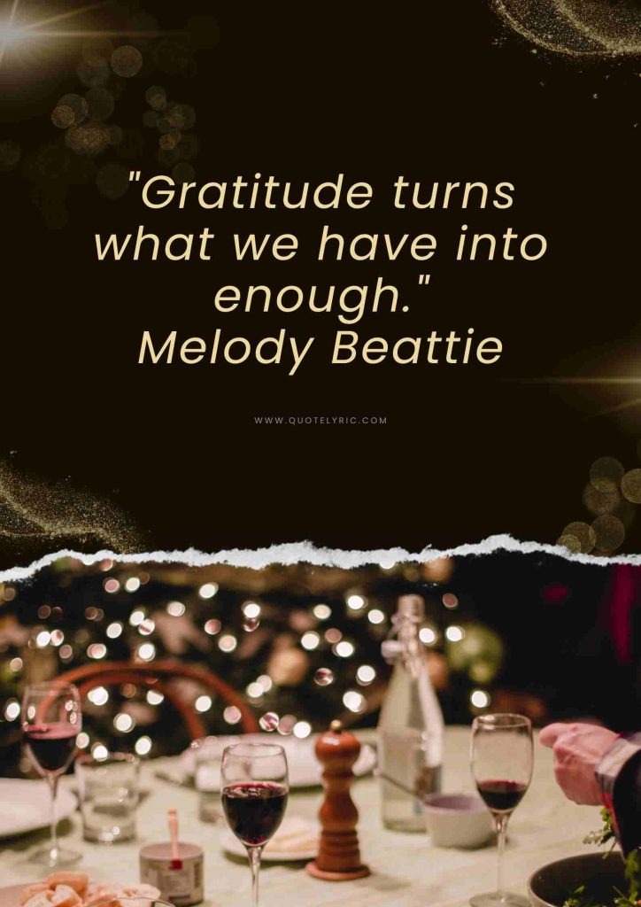 Celebration of Life quotes  -  "Gratitude turns what we have into enough." - Melody Beattie   www.quotelyric.com