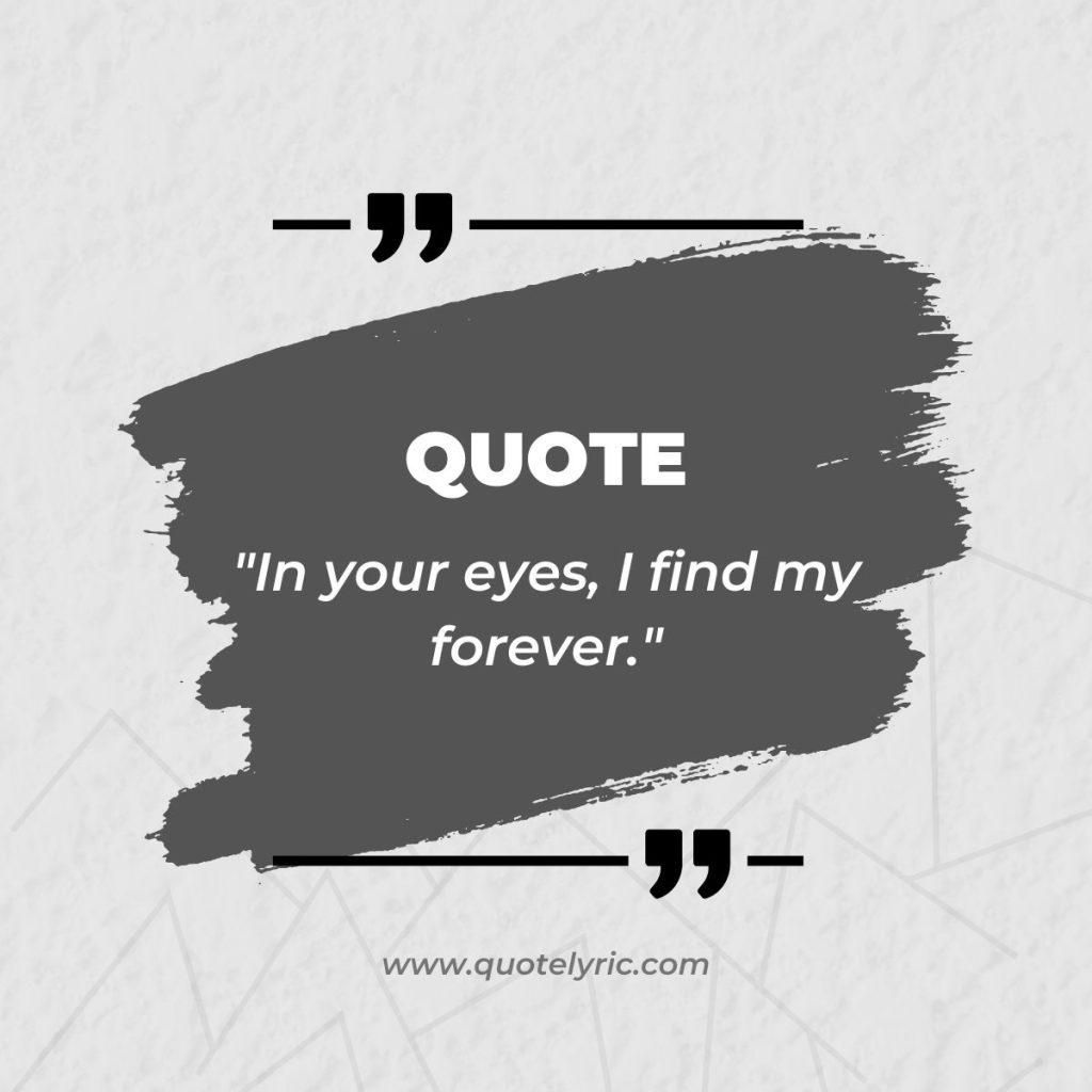 Morgan Wallen Quotes -  "In your eyes, I find my forever."   www.quotelyric.com