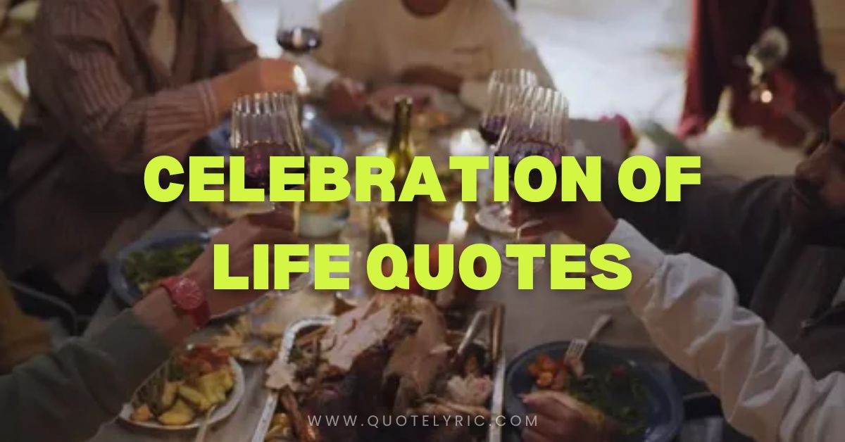 Celebration of Life quotes